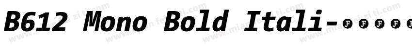 B612 Mono Bold Itali字体转换